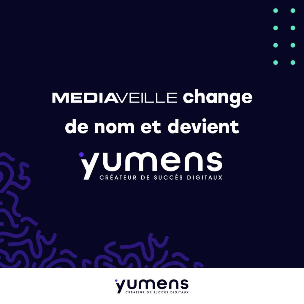 Mediaveille change de nom et devient Yumens
